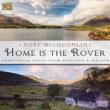 Home Is The Rover: Traditional Songs From Scotland & Ireland