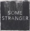 Some Stranger