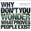 WHY DON' T YOU WONDER WHAT PROVES PEOPLE EXIST EP