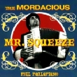 Mordacious Mr.Squeeze