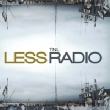 Less Radio