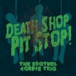 Death Shop Pit Stop!