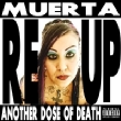 Muerta Reup: Another Dose Of Death