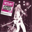 Setlist: The Very Best Of Johnny Winter Live