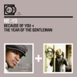 2 For 1: Because Of You / Year Of The Gentleman