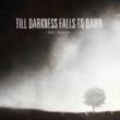 Till Darkness Falls To Dawn