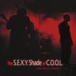 S.e.x.y.Shade Of C.o.o.l.