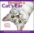 Through A Cat' s Ear: Music For Calming 1