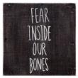 Fear Inside Our Bones