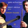 Dream Travels-music For Flute & Guitar: Schocker(Fl)Vieaux(G)