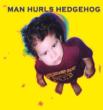 Man Hurls Hedgehog