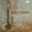 Missa a cappella -Sacred Choral Works : Klava / Latvian Radio Choir