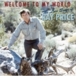Welcome To My World: The Love Songs Of Ray Price