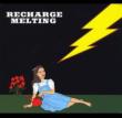 Recharge Melting