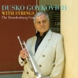 Dusko Goykovich With Strings`the Brandenburg Concert