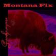 Montana Fix
