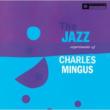 Jazz Experiments Of Charles Mingus