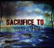 Sacrifice To Survive