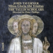 Missa Gloria Tibi Trinitas : Tallis Scholars (2013)