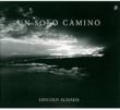 Un Solo Camino-harp Music From Latin America: Lincoln Almada(Hp)Mascardi(G)