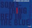 Something Red In The Blue