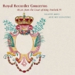 Royal Recorder Concertos-court Of King Frederik 5: Roed(Rec)Arte Dei Suonatori