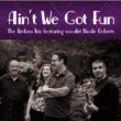 Ain' t We Got Fun