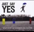 Just Say Yes