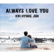 Always Love You (+DVD)[First Press Limited Edition A]