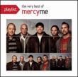 Playlist: The Very Best Of Mercyme