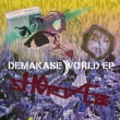 DEMAKASE WORLD EP