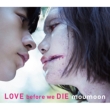 LOVE before we DIE (+Blu-ray)