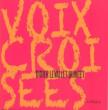 Voix Croisees