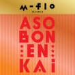 M-Flo Dj Mix `asobon!Enkai`