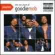 Playlist: The Very Best Of Goodie Mob