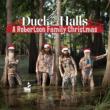 Duck The Halls: A Robertsons Family Christmas