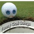 Funny Golf Songs Vol.1