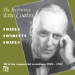 The Definitive Eric Coates -Coates Conducts Coates (7CDR)