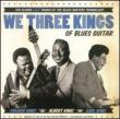We Three Kings Of Blues Guitar