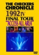 THE CHECKERS CHRONICLE 1992 IV FINAL TOUR gACCESS ALL AREA