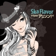 Ska Flavor Loves Aj\!