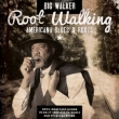 Root Walking -Americana Blues & Roots -