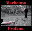 Machetaso Profano