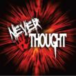 Neverthought Ep