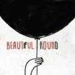 Beautiful Round