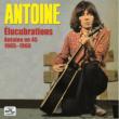 Elucubrations -Antoine On 45 1965-1966