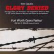 Glory Denied: Deaton / Fort Worth Opera Mayes Worra Blalock