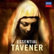 Essential Tavener: Layton / Temple Church Choir, ECO, Benedetti(Vn)Litton / LPO, Clein(Vc)etc