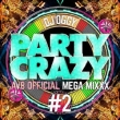 Party Crazy #2 -av8 Official Mega Mixxx-