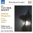 Sinfonia Hungarica, From Ancient Times : Van der Roost / Philharmonic Winds OSAKAN